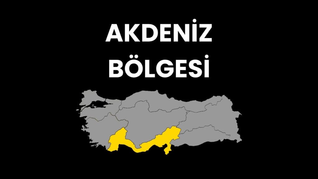 Akdeniz Bölgesi Hakkında Bilgiler