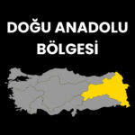 Doğu Anadolu Bölgesi Hakkında Bilgiler