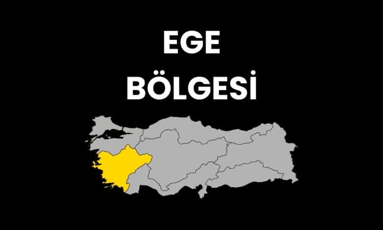 Ege bölgesi hakkında bilgiler
