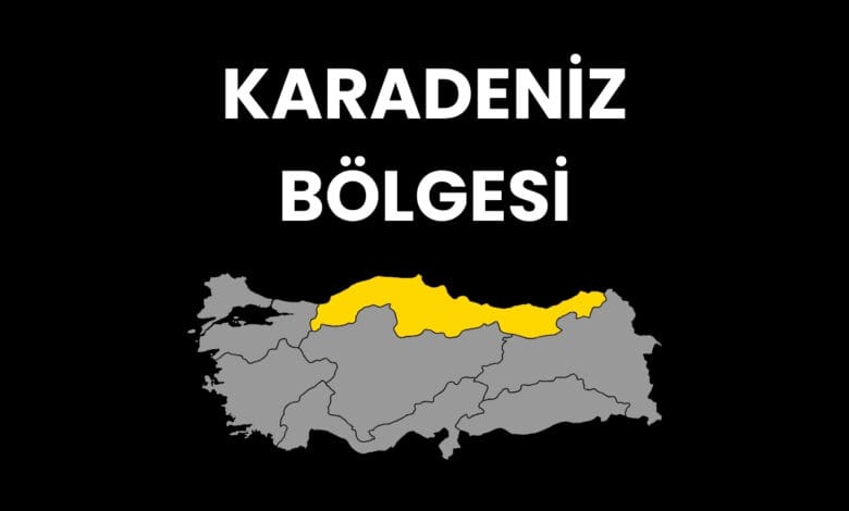 Karadeniz Bölgesi Hakkında Bilgiler