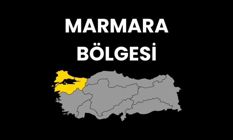 Marmara Bölgesi Hakkında Bilgiler