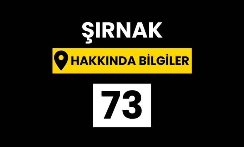 Şırnak Hakkında Bilgiler