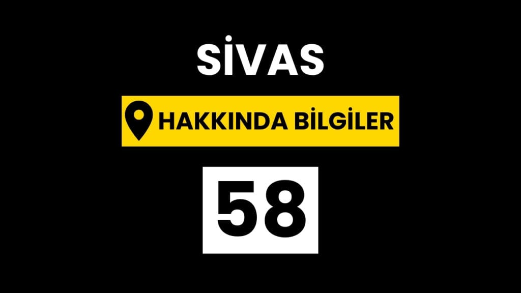 Sivas hakkında bilgiler