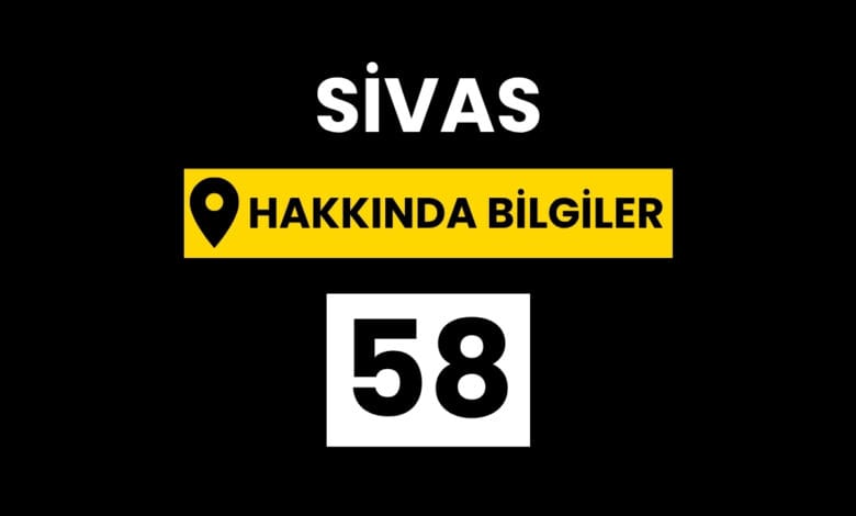 Sivas hakkında bilgiler