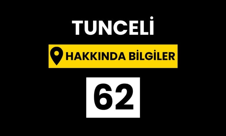 Tunceli Hakkında Genel Bilgiler