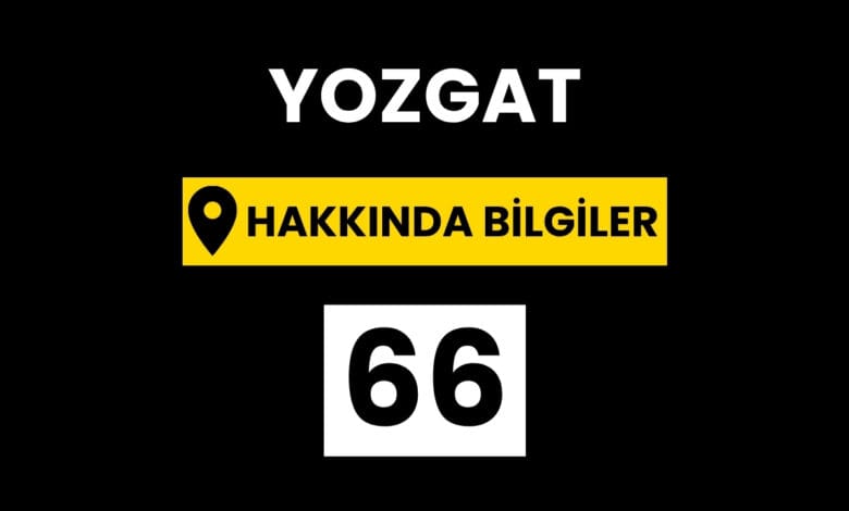 Yozgat hakkında bilgiler – Plaka kodu 66 görseli
